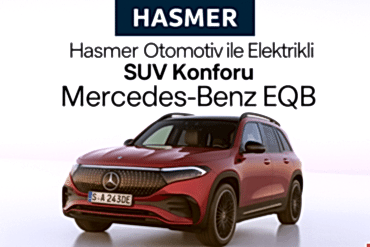 Hasmer Otomotiv ile Elektrikli SUV Konforu Mercedes-Benz EQB