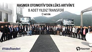 Hasmer Otomotiv'den Lüks Artvin Seyahat'e 8 adet Yıldız Transferi