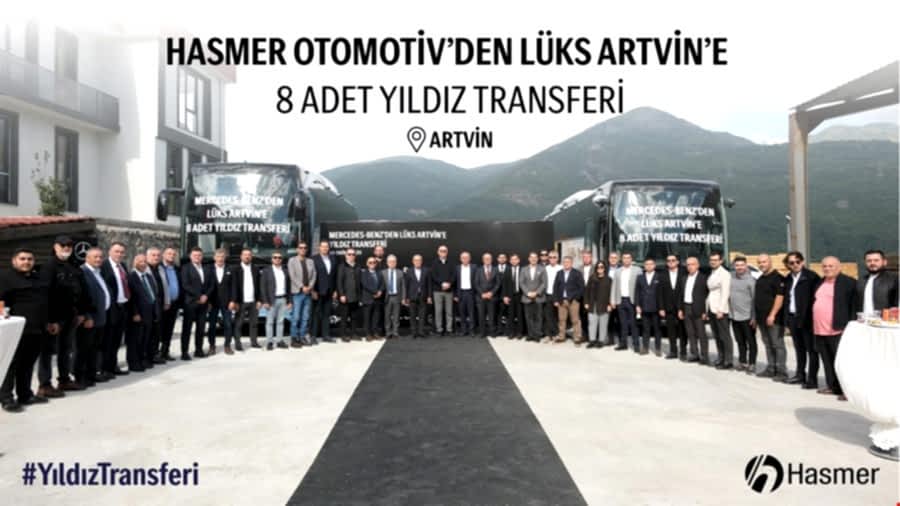 Hasmer Otomotiv'den Lüks Artvin Seyahat'e 8 adet Yıldız Transferi